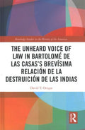 The Unheard Voice of Law in Bartolom? De Las Casas?s Brev?sima Relaci?n De La Destruici?n De Las Indias - MPHOnline.com