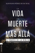 La vida, la muerte y el m?s all? a trav?s de la Biblia / Life, Death and Afterlife Throughout the Bible - MPHOnline.com