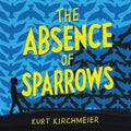 The Absence of Sparrows - MPHOnline.com