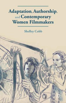 Adaptation, Authorship, and Contemporary Women Filmmakers - MPHOnline.com