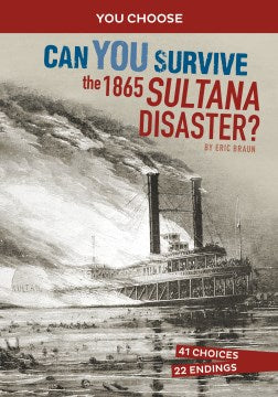 Can You Survive the 1865 Sultana Disaster? - MPHOnline.com