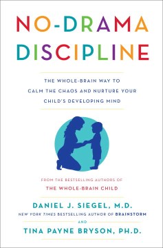 No-Drama Discipline: The Whole-Brain Way to Calm the Chaos and Nurture Your Child's Developing Mind - MPHOnline.com