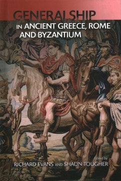 Generalship in Ancient Greece, Rome and Byzantium - MPHOnline.com