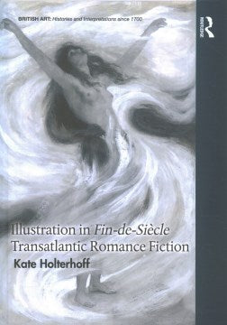 Illustration in Fin-de-si?cle Transatlantic Romance Fiction - MPHOnline.com