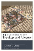 40 Questions About Typology and Allegory - MPHOnline.com