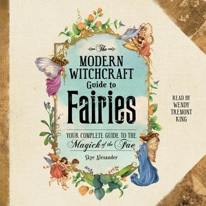 The Modern Witchcraft Guide to Fairies - MPHOnline.com