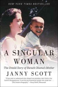 A Singular Woman - The Untold Story of Barack Obama's Mother  (Reprint) - MPHOnline.com