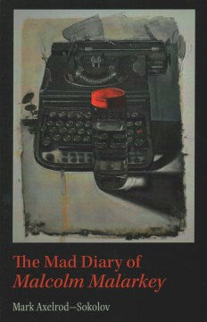 Mad Diary of Malcolm Malarkey - MPHOnline.com