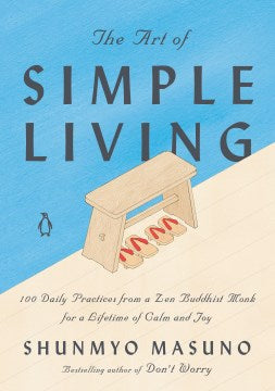 The Art of Simple Living: 100 Daily Practices from a Japanese Zen Monk for a Lifetime of Calm and Joy - MPHOnline.com