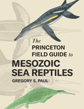 The Princeton Field Guide to Mesozoic Sea Reptiles - MPHOnline.com