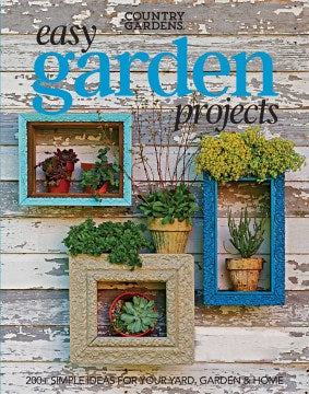 Easy Garden Projects - 200+ Simple Ideas for Your Yard, Garden & Home - MPHOnline.com