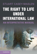 The Right to Life Under International Law - MPHOnline.com