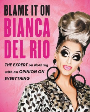 Blame It on Bianca Del Rio - MPHOnline.com