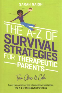 The A-z of Survival Strategies for Therapeutic Parents - MPHOnline.com