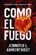 Como el fuego / Scorched - MPHOnline.com
