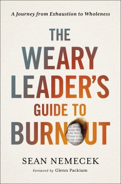 The Weary Leader’s Guide to Burnout - A Journey from Exhaustion to Wholeness - MPHOnline.com