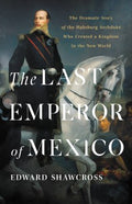 The Last Emperor of Mexico - MPHOnline.com