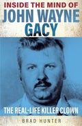 Inside the Mind of John Wayne Gacy - MPHOnline.com