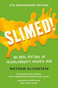 Slimed! - An Oral History of Nickelodeon's Golden Age - MPHOnline.com