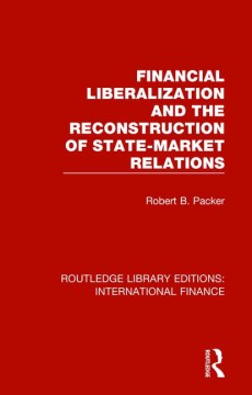 Financial Liberalization and the Reconstruction of State-market Relations - MPHOnline.com