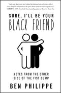 Sure, I'll Be Your Black Friend - MPHOnline.com