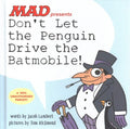 Don't Let the Penguin Drive the Batmobile - MPHOnline.com