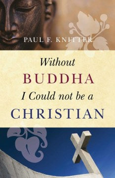 Without Buddha I Could Not Be a Christian   (Reprint) - MPHOnline.com