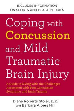 Coping With Concussion and Mild Traumatic Brain Injury - A Guide to Living With the Challenges Associated With Post Concussion Syndrome and Brain Trauma  (1) - MPHOnline.com