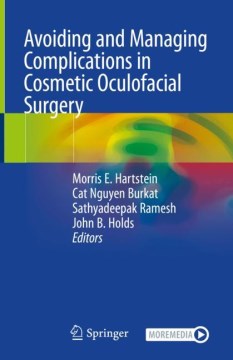 Avoiding and Managing Complications in Cosmetic Oculofacial Surgery - MPHOnline.com