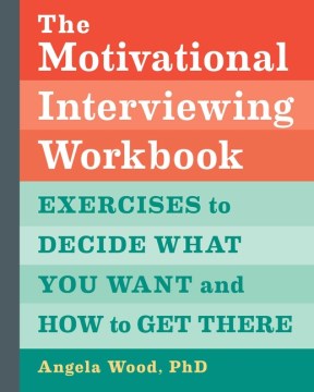 The Motivational Interviewing Workbook - MPHOnline.com