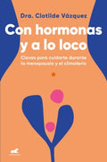 Con hormonas y a lo loco/ Hormonal and Wild - MPHOnline.com