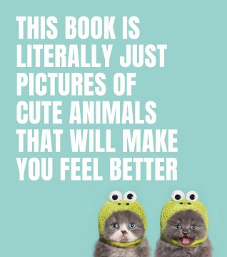 This Book Is Literally Just Pictures of Cute Animals That Will Make You Feel Better - MPHOnline.com