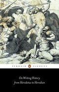 On Writing History from Herodotus to Herodian  (Penguin Classics) - MPHOnline.com