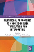 Multimodal Approaches to Chinese-English Translation and Interpreting - MPHOnline.com