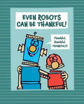 Even Robots Can Be Thankful! - MPHOnline.com