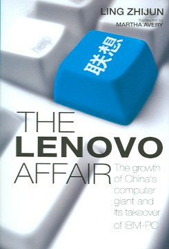 LENOVO AFFAIR THE GROWTH OF CHINA`S COMPUTER GIANT & ITS - MPHOnline.com