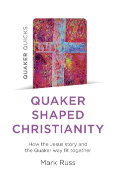 Quaker Shaped Christianity - MPHOnline.com