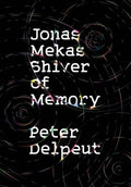 Jonas Mekas, Shiver of Memory - MPHOnline.com