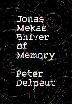 Jonas Mekas, Shiver of Memory - MPHOnline.com