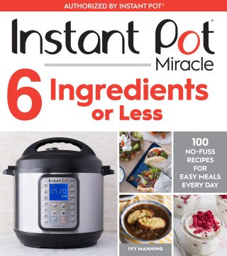 Instant Pot Miracle 6 Ingredients or Less - MPHOnline.com