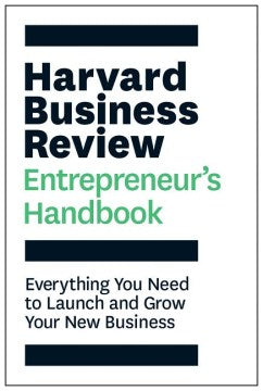 Harvard Business Review Entrepreneur's Handbook : Everything You Need to Launch and Grow Your New Business - MPHOnline.com