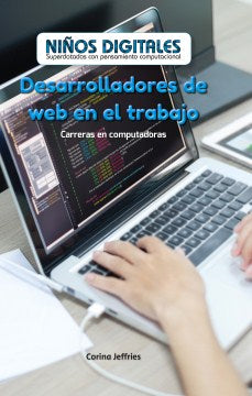 Desarrolladores de web en el trabajo: Carreras en computadoras (Web Developers at Work: Careers in Computers) - MPHOnline.com