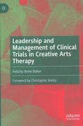 Leadership and Management of Clinical Trials in Creative Arts Therapy - MPHOnline.com