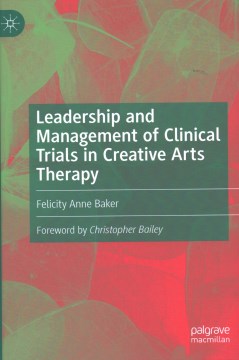 Leadership and Management of Clinical Trials in Creative Arts Therapy - MPHOnline.com