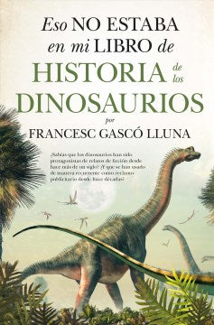 Eso no estaba en mi libro de historia de los dinosaurios / That was not in my Textbook of the Dinosaurs - MPHOnline.com