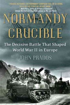 Normandy Crucible - The Decisive Battle That Shaped World War II in Europe  (Reprint) - MPHOnline.com