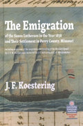 The Emigration of the Saxon Lutherans in the Year 1838 and Their Settlement in Perry County, Missouri - MPHOnline.com