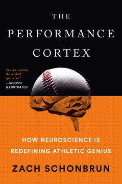 The Performance Cortex - How Neuroscience Is Redefining Athletic Genius  (Reprint) - MPHOnline.com