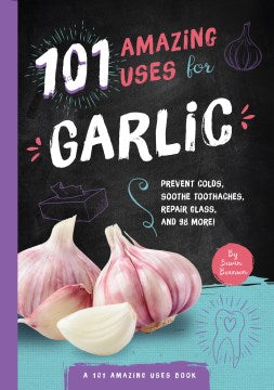 101 Amazing Uses for Garlic - MPHOnline.com