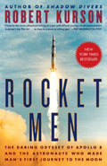 Rocket Men - The Daring Odyssey of Apollo 8 and the Astronauts Who Made Man's First Journey to the Moon  (Reprint) - MPHOnline.com